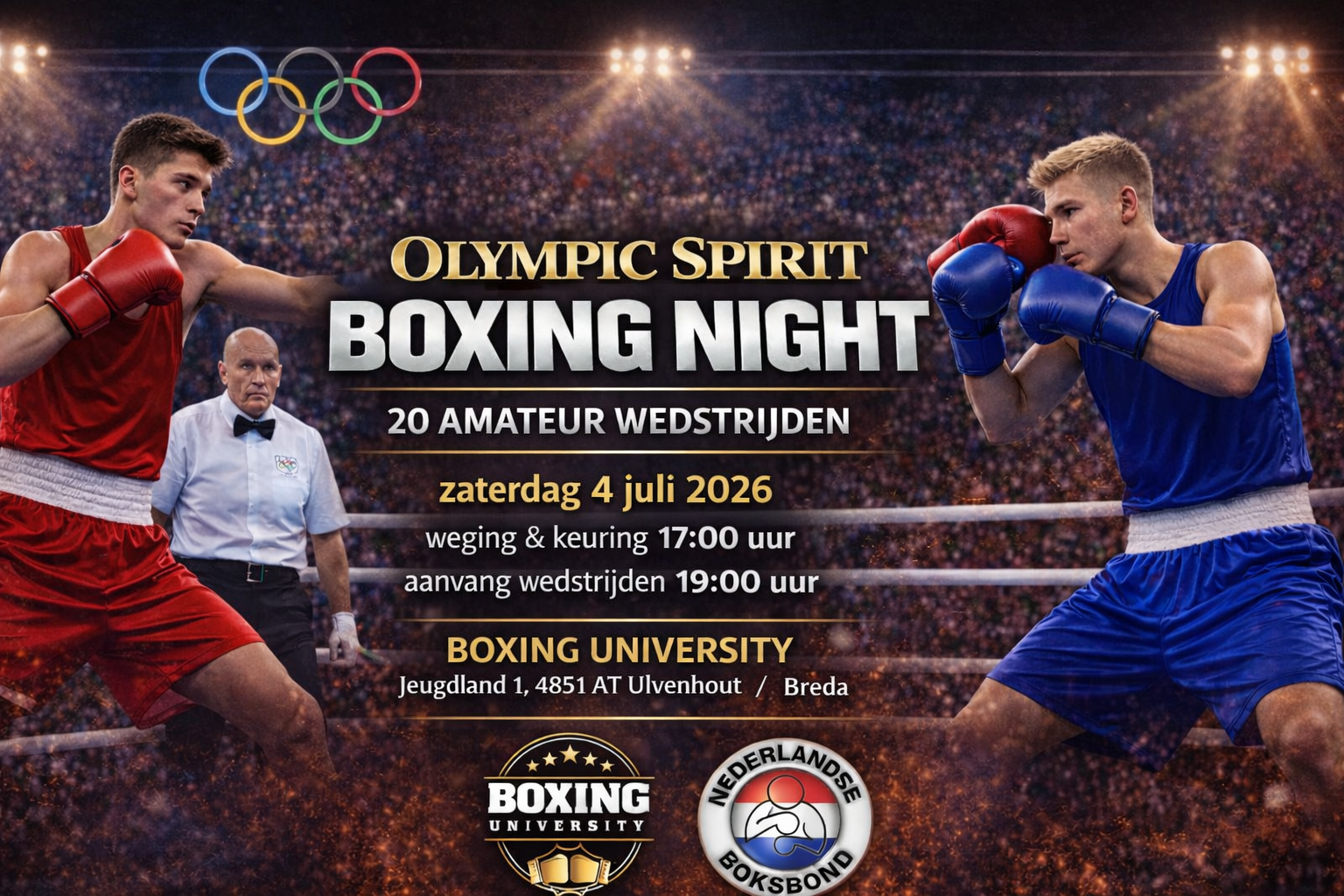 Twee amateurboksers in rood en blauw staan tegenover elkaar in de ring onder de Olympische ringen, met een scheidsrechter op de achtergrond. Promotieposter voor “Olympic Spirit Boxing Night” met 20 amateurwedstrijden op zaterdag 4 juli 2026 bij Boxing University in Sportcomplex Jeugdland (Ulvenhout/Breda), inclusief tijden voor weging (17:00) en aanvang wedstrijden (19:00).